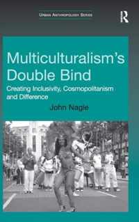 Multiculturalism's Double Bind