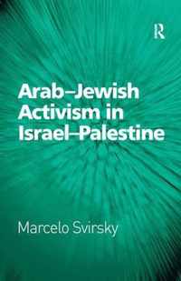 Arab-Jewish Activism in Israel-Palestine