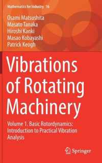 Vibrations of Rotating Machinery: Volume 1. Basic Rotordynamics: Introduction to Practical Vibration Analysis