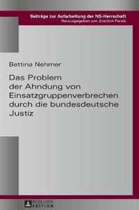 Das Problem der Ahndung von Einsatzgruppenverbrechen durch die bundesdeutsche Justiz