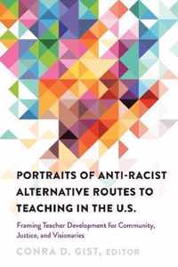 Portraits of Anti-racist Alternative Routes to Teaching in the U.S.