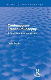 Contemporary French Philosophy (Routledge Revivals): A Study in Norms and Values