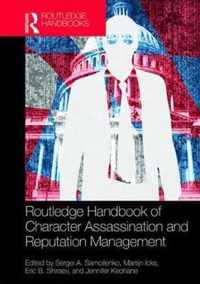 Routledge Handbook of Character Assassination and Reputation Management