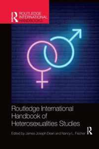 Routledge International Handbook of Heterosexualities Studies