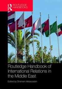 Routledge Handbook of International Relations in the Middle East