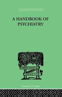 A Handbook Of Psychiatry