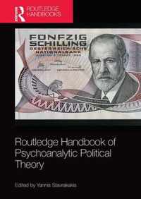 Routledge Handbook of Psychoanalytic Political Theory