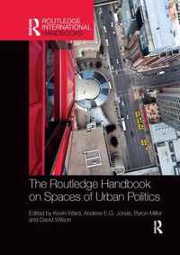 The Routledge Handbook on Spaces of Urban Politics