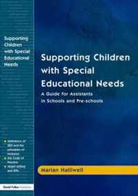 Supporting Children with Special Educational Needs: A Guide for Assistants in Schools and Pre-Schools