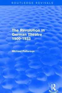 The Revolution in German Theatre 1900-1933 (Routledge Revivals)