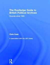 The Routledge Guide to British Political Archives