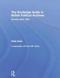 The Routledge Guide to British Political Archives