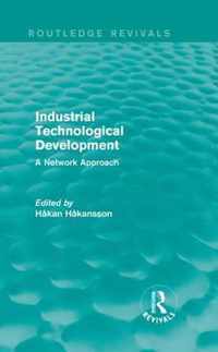 Industrial Technological Development (Routledge Revivals): A Network Approach