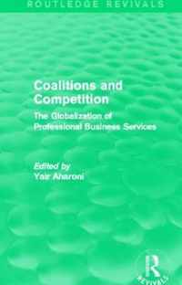 Coalitions and Competition (Routledge Revivals): The Globalization of Professional Business Services