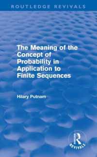 The Meaning Of The Concept Of Probability In Application To Finite Sequences (Routledge Revivals)