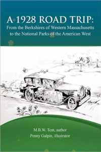 A 1928 Road Trip from the Berkshires of Western Massachusetts to the National Parks of the West