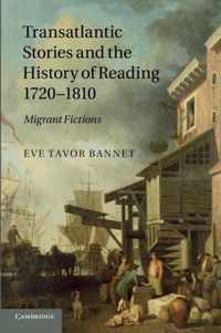 Transatlantic Stories and the History of Reading, 1720-1810