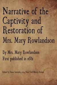 Narrative of the Captivity and Restoration of Mrs. Mary Rowlandson