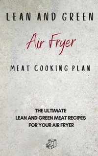 Lean and Green Air Fryer Meat Cooking Plan