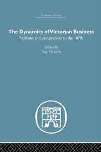 The Dynamics of Victorian Business