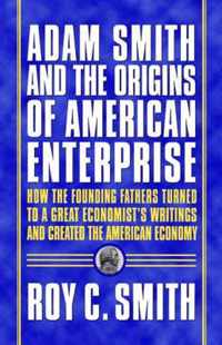 Adam Smith and the Origins of American Enterprise