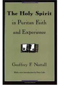 The Holy Spirit in Puritan Faith and Experience