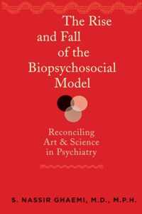 The Rise and Fall of the Biopsychosocial Model