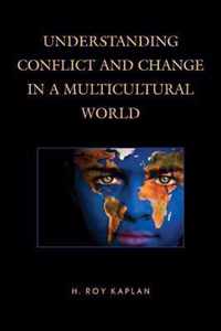 Understanding Conflict and Change in a Multicultural World