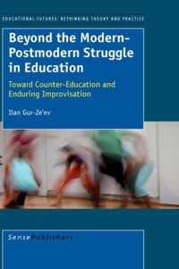 Beyond the Modern-Postmodern Struggle in Education