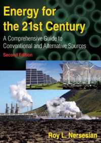 Energy for the 21st Century: A Comprehensive Guide to Conventional and Alternative Sources