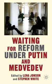 Waiting For Reform Under Putin and Medvedev