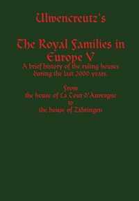 Ulwencreutz's The Royal Families in Europe V