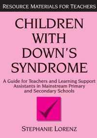 Children with Down's Syndrome: A Guide for Teachers and Support Assistants in Mainstream Primary and Secondary Schools