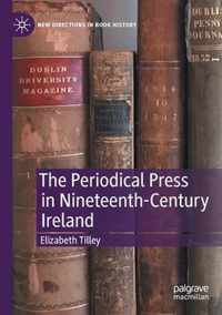The Periodical Press in Nineteenth Century Ireland