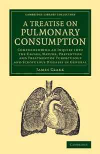 A Treatise on Pulmonary Consumption