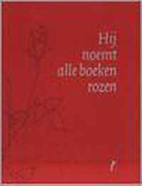 Hij noemt alle boeken rozen