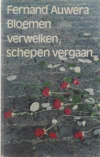 Bloemen verwelken, schepen vergaan ...