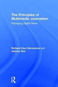 The Principles of Multimedia Journalism