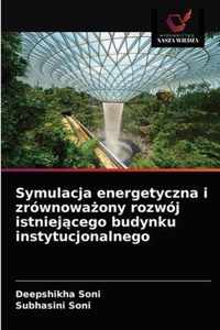 Symulacja energetyczna i zrownowaony rozwoj istniejcego budynku instytucjonalnego