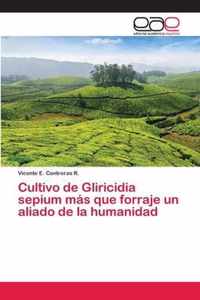 Cultivo de Gliricidia sepium mas que forraje un aliado de la humanidad