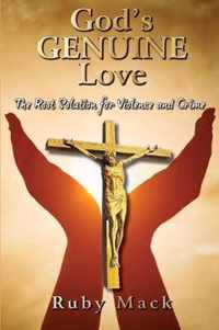 God's Genuine Love-The Root Solution for Violence and Crime