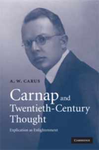 Carnap and Twentieth-Century Thought