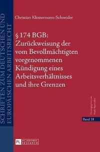 § 174 BGB: Zurückweisung der vom Bevollmächtigten vorgenommenen Kündigung eines Arbeitsverhältnisses und ihre Grenzen