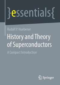 History and Theory of Superconductors