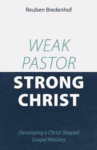 Weak Pastor, Strong Christ