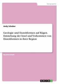 Geologie und Eiszeitformen auf Rugen.Entstehung der Insel und Vorkommen von Eiszeitformen in ihrer Region