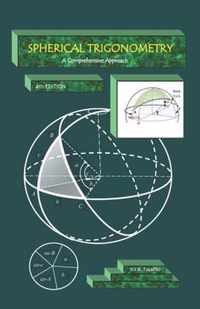 SPHERICAL TRIGONOMETRY A Comprehensive Approach