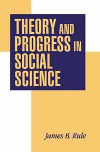 Theory and Progress in Social Science