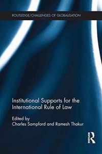 Institutional Supports for the International Rule of Law