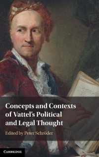 Concepts and Contexts of Vattel's Political and Legal Thought